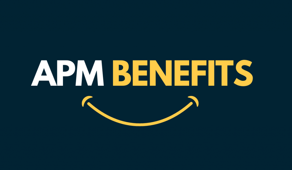 APM Benefits