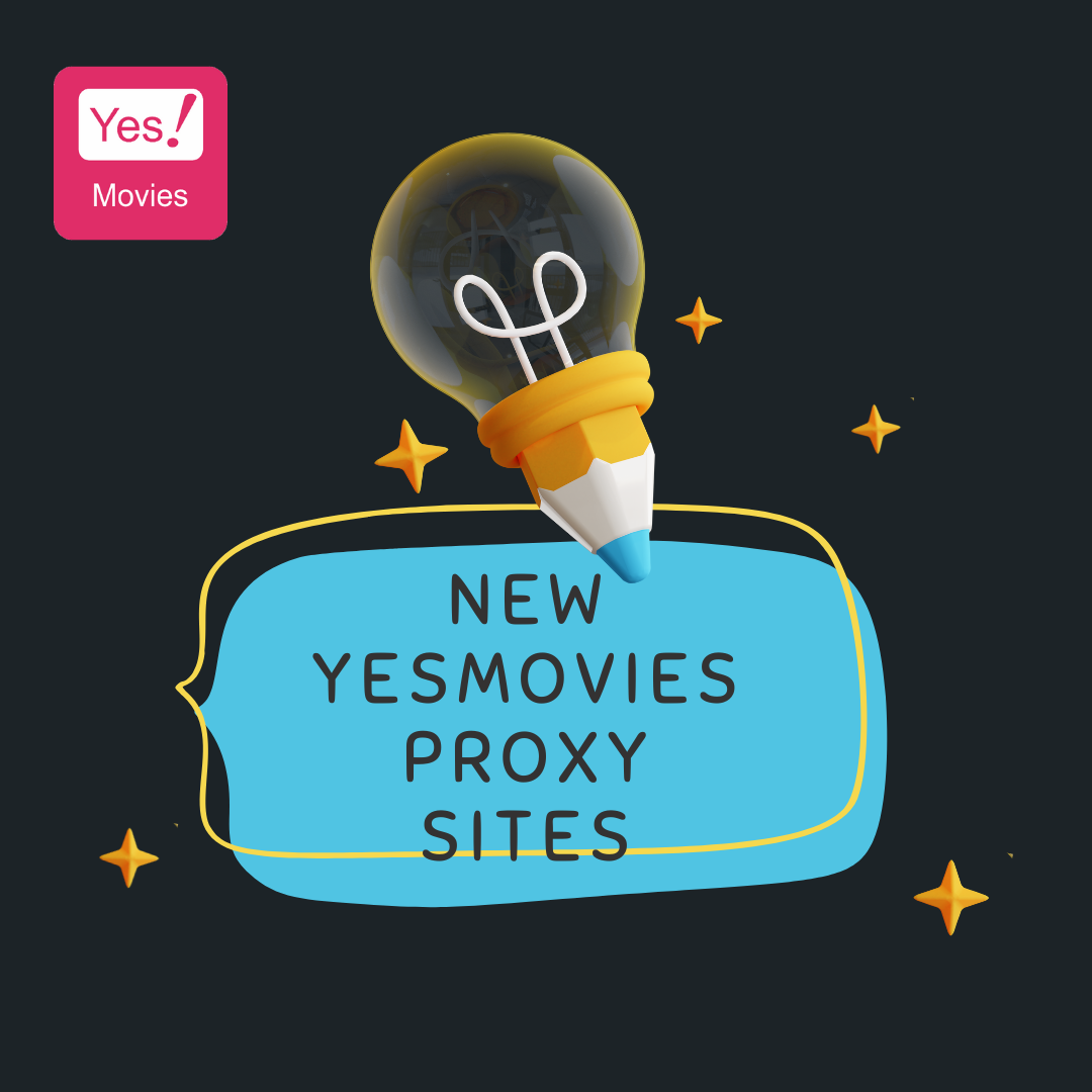 New YesMovies Proxy Sites